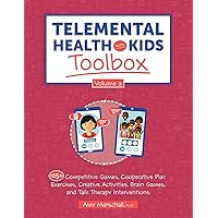 Telemental Health with Kids Toolbox, Volume 2: 125+ Competitive Games, Cooperative Play Exercises, Creative Activities, Brain Games, and Talk Therapy Interventions Telemental Health with Kids Toolbox, Volume 2: 125+ Competitive Games, Cooperative Play Exercises, Creative Activities, Brain Games, and Talk Therapy Interventions Paperback Kindle