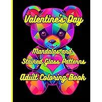 Valentine's Day Mandalas and Stained Glass Patterns Adult Coloring Book