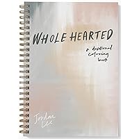 Wholehearted: A Coloring Book Devotional, Premium Edition (Devotionals for Women) Wholehearted: A Coloring Book Devotional, Premium Edition (Devotionals for Women) Spiral-bound Paperback