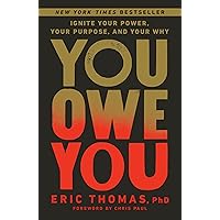 You Owe You: Ignite Your Power, Your Purpose, and Your Why You Owe You: Ignite Your Power, Your Purpose, and Your Why Audible Audiobook Hardcover Kindle Paperback