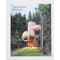 Prefab and Modular: Prefabricated Houses and Modular Architecture Prefab and Modular: Prefabricated Houses and Modular Architecture Hardcover
