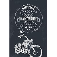 Motorcycle Maintenance Log Book: Motorbike Repair, Maintenance and Service Record Book Gift for Motorcycle Owner, Motorcyclist, Dirt Bike and Motocross Rider with Parts List and Mileage Log