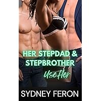 Her Stepdad & Stepbrother Use Her: An MFM Family Erotica (Family Erotica Time Book 10) Her Stepdad & Stepbrother Use Her: An MFM Family Erotica (Family Erotica Time Book 10) Kindle