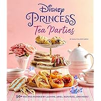 Disney Princess Tea Parties Cookbook (Kids Cookbooks, Disney Fans) Disney Princess Tea Parties Cookbook (Kids Cookbooks, Disney Fans) Hardcover