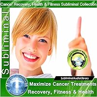 Subliminal - Maximize Cancer Treatments, Recovery, Fitness & Health Subliminal - Maximize Cancer Treatments, Recovery, Fitness & Health MP3 Music
