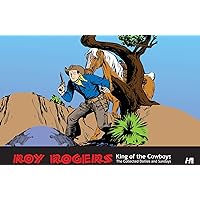 Roy Rogers, King of the Cowboys: The Collected Dailies and Sundays Roy Rogers, King of the Cowboys: The Collected Dailies and Sundays Kindle Hardcover