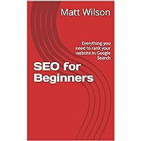 SEO for Beginners: Everything you need to rank your website in Google Search