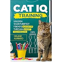 Cat IQ Training: Unleash your Purrfect Friend's Potential through Smart Techniques