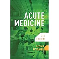 Acute Medicine, third edition Acute Medicine, third edition Paperback Kindle