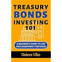 Treasury Bonds Investing 101: A Beginner's Guide to Low-Risk Investment Strategies