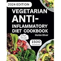 Vegetarian Anti-inflammatory Diet Cookbook: Delicious & Nutritious Plant-Based Recipes to Reduce Inflammation, Boost Immune System and Overcome Chronic Pain Disease for Vegan. Vegetarian Anti-inflammatory Diet Cookbook: Delicious & Nutritious Plant-Based Recipes to Reduce Inflammation, Boost Immune System and Overcome Chronic Pain Disease for Vegan. Paperback Kindle