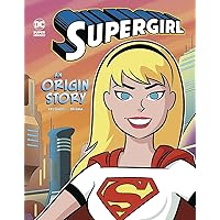 Supergirl: An Origin Story (DC Super Heroes Origins) Supergirl: An Origin Story (DC Super Heroes Origins) Paperback Kindle Library Binding