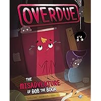 Overdue: The Misadventure of Bob the Book Overdue: The Misadventure of Bob the Book Hardcover Kindle