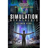 The Simulation Hypothesis: An MIT Computer Scientist Shows Why AI, Quantum Physics and Eastern Mystics All Agree We Are In A Video Game