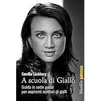 A scuola di Giallo: Guida in sette passi per aspiranti scrittori di gialli (Italian Edition)