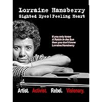 Lorraine Hansberry: Sighted Eyes / Feeling Heart