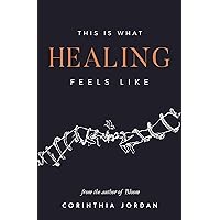 This Is What Healing Feels Like This Is What Healing Feels Like Kindle Paperback