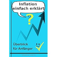 Inflation einfach erklärt: Überblick für Anfänger (German Edition)