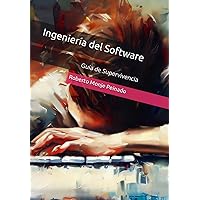 Ingeniería del Software: Guía de Supervivencia (Spanish Edition) Ingeniería del Software: Guía de Supervivencia (Spanish Edition) Paperback Kindle