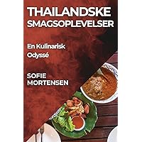 Thailandske Smagsoplevelser: En Kulinarisk Odyssé (Danish Edition)