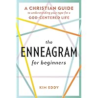 The Enneagram for Beginners: A Christian Guide to Understanding Your Type for a God-Centered Life