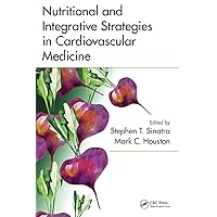 Nutritional and Integrative Strategies in Cardiovascular Medicine Nutritional and Integrative Strategies in Cardiovascular Medicine Hardcover Paperback