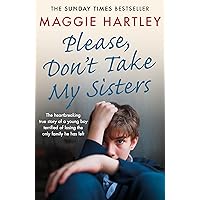 Please Don't Take My Sisters (A Maggie Hartley Foster Carer Story) Please Don't Take My Sisters (A Maggie Hartley Foster Carer Story) Audible Audiobook Kindle Paperback