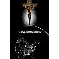 Shine in the Darkness Shine in the Darkness Kindle Paperback Mass Market Paperback