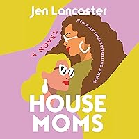 Housemoms: A Novel Housemoms: A Novel Audible Audiobook Kindle Paperback Hardcover Audio CD