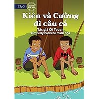 Kee and Kai Go Fishing - Kiên và Cường đi câu cá (Vietnamese Edition)