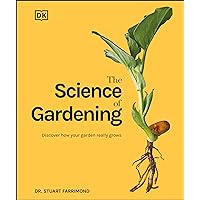 The Science of Gardening: Discover How Your Garden Really Works The Science of Gardening: Discover How Your Garden Really Works Kindle Hardcover Audible Audiobook