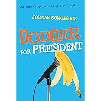 Dodger for President (Dodger and Me, 2) Dodger for President (Dodger and Me, 2) Paperback Kindle Hardcover Mass Market Paperback