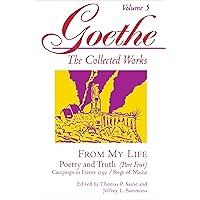 From My Life: Poetry and Truth, Part 4 (Goethe: The Collected Works, Vol. 5) From My Life: Poetry and Truth, Part 4 (Goethe: The Collected Works, Vol. 5) Paperback Mass Market Paperback
