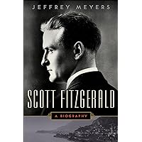 Scott Fitzgerald: A Biography Scott Fitzgerald: A Biography Kindle Paperback Hardcover Audio, Cassette