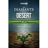 Des Diamants dans le Desert: La prospérité est une bénédiction, Volume 2 (French Edition) Des Diamants dans le Desert: La prospérité est une bénédiction, Volume 2 (French Edition) Kindle