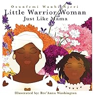 Little Warrior Woman: Just Like Mama