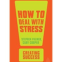 How to Deal with Stress (Creating Success Book 143) How to Deal with Stress (Creating Success Book 143) Kindle Paperback