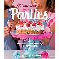 American Girl Parties: Delicious Recipes for Holidays & Fun Occasions American Girl Parties: Delicious Recipes for Holidays & Fun Occasions Hardcover Kindle