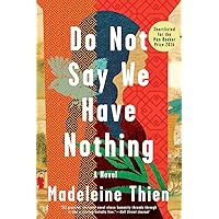 Do Not Say We Have Nothing: A Novel Do Not Say We Have Nothing: A Novel Paperback Kindle Audible Audiobook Hardcover Audio CD