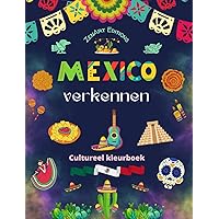 Mexico verkennen - Cultureel kleurboek - Creatieve ontwerpen van Mexicaanse symbolen Mexico verkennen - Cultureel kleurboek - Creatieve ontwerpen van Mexicaanse symbolen Hardcover Paperback
