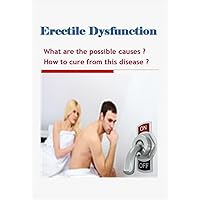 Erectile Dysfunction: What are the causes ? How to cure from the disease ?