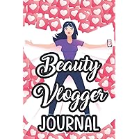 Beauty Vlogger Journal: Content Drafting And Shoot Planning Notebook, An Organizer For Beauty Vloggers