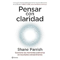 Pensar con claridad: Convierte los momentos ordinarios en resultados extraordinarios (No Ficción) (Spanish Edition)