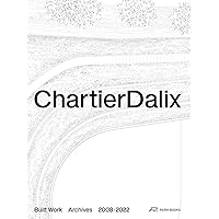 ChartierDalix. Built Work, Archives: 2008–2022