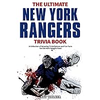 The Ultimate New York Rangers Trivia Book: A Collection of Amazing Trivia Quizzes and Fun Facts for Die-Hard Rangers Fans! The Ultimate New York Rangers Trivia Book: A Collection of Amazing Trivia Quizzes and Fun Facts for Die-Hard Rangers Fans! Paperback Kindle