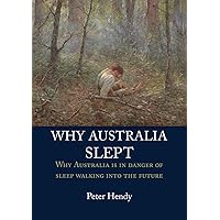 Why Australia Slept: Why Australia is in danger of sleepwalking into the future