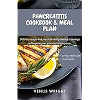 Pancreatitis Cookbook & Meal Plan: Delicious recipes and practical meal planning to manage and improve your pancreatitis Pancreatitis Cookbook & Meal Plan: Delicious recipes and practical meal planning to manage and improve your pancreatitis Kindle Paperback Hardcover