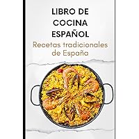 Libro De Cocina Español: Recetas tradicionales de España (Spanish Edition) Libro De Cocina Español: Recetas tradicionales de España (Spanish Edition) Paperback Kindle