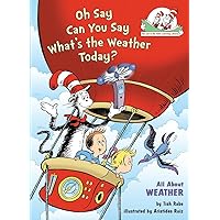 Oh Say Can You Say What's the Weather Today? All About Weather (The Cat in the Hat's Learning Library) Oh Say Can You Say What's the Weather Today? All About Weather (The Cat in the Hat's Learning Library) Hardcover Kindle