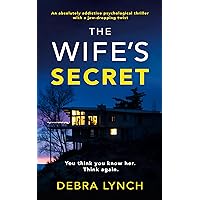 The Wife’s Secret: An absolutely addictive psychological thriller with a jaw-dropping twist: (Shocking Psychological Thrillers)